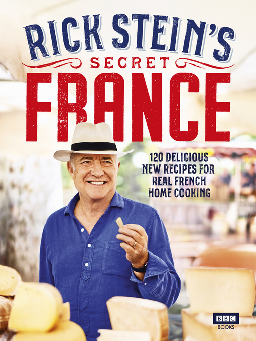 Title details for Rick Stein's Secret France by Rick Stein - Available